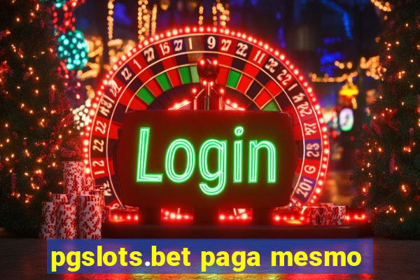 pgslots.bet paga mesmo